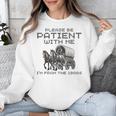 Please-Be-Patient-With-Me I'm From The 1900s Unisex Sweatshirt