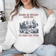 Please Be-Patient-With-Me I'm From The 1900s Unisex Sweatshirt Please Be-Patient-With-Me I'm From The 1900s Unisex Sweatshirt
