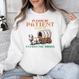 Please Be Patient With Me Cause I'm From The 1900s Unisex Sweatshirt Please Be Patient With Me Cause I'm From The 1900s Unisex Sweatshirt