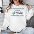 PLEASE BE PATIENT WITH ME I'M FROM THE 1900s 90s Meme Premium Tri-Blend Unisex Sweatshirt PLEASE BE PATIENT WITH ME I'M FROM THE 1900s 90s Meme Premium Tri-Blend Unisex Sweatshirt