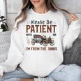 Please Be Patient I'm From The 1900s Antique Car Enthusiast Premium Tri-Blend Unisex Sweatshirt Please Be Patient I'm From The 1900s Antique Car Enthusiast Premium Tri-Blend Unisex Sweatshirt