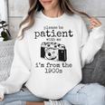 Please Be Patient With Me I'm From The 1900s Camera Premium Unisex Sweatshirt Please Be Patient With Me I'm From The 1900s Camera Premium Unisex Sweatshirt