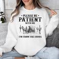 Please Be Patient With Me I'm From The 1900s Country Western Unisex Sweatshirt Please Be Patient With Me I'm From The 1900s Country Western Unisex Sweatshirt