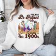 Please Be Patient With Me I'm From The 1900s Gen X Boomer Unisex Sweatshirt