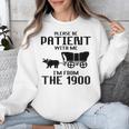 Please Be Patient With Me I'm From The 1900s Husband Joke Unisex Sweatshirt Please Be Patient With Me I'm From The 1900s Husband Joke Unisex Sweatshirt