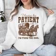Please Be Patient With Me I'm From The 1900s 1900s Meme Unisex Sweatshirt Please Be Patient With Me I'm From The 1900s 1900s Meme Unisex Sweatshirt
