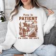 Please Be Patient With Me I'm From The 1900s Quote Unisex Sweatshirt