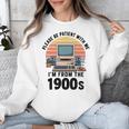 Please Be Patient I'm From The 1900s Retro Vintage Computer Unisex Sweatshirt
