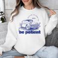 Please Be Patient With Me I'm From The 1900s Vintage Car Unisex Sweatshirt