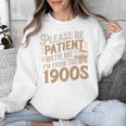 Please Be Patient With Me I'm From The 1900s Vintage Quote Unisex Sweatshirt