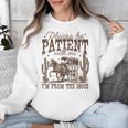 Please Be Patient With Me I'm From The 1900s Vintage Western Unisex Sweatshirt Please Be Patient With Me I'm From The 1900s Vintage Western Unisex Sweatshirt