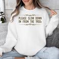 Please Slow Down I'm From The 1900s Unisex Sweatshirt Please Slow Down I'm From The 1900s Unisex Sweatshirt