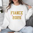 Proud Fiance Of A 2025 Graduate Fiance Graduation 2025 Senio Unisex Sweatshirt
