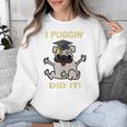 I Puggin' Did It Best Men Women Graduation T-Shirt Unisex Sweatshirt