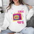 Rad Just Like The 90s 90s Aesthetic Nostalgia 1990s Retro Unisex Sweatshirt