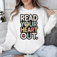 Read Your Heart Out Book Lover Quote Men Women Unisex Sweatshirt Read Your Heart Out Book Lover Quote Men Women Unisex Sweatshirt