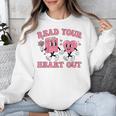Read You Heart Out Reading Teacher Valentines Day Book Lover Unisex Sweatshirt