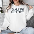 I Came I Saw I Left Early Introvert Jokes Introverted Unisex Sweatshirt I Came I Saw I Left Early Introvert Jokes Introverted Unisex Sweatshirt