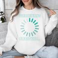 Social Introvert's Overthinking Please Wait Awkward Humor Unisex Sweatshirt