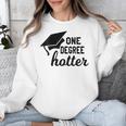 Women's One Degree Hotter College Masters PhD Graduation Party Unisex Sweatshirt