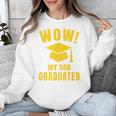 Wow My Son Graduated Mom Dad Of A Senior Graduation Unisex Sweatshirt