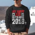 2018 Senior Graduation My Happy Class Shirt Unisex Sweatshirt