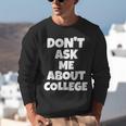 2023 GRADUATION GIFT DON'T ASK ME ABOUT COLLEGE Unisex Sweatshirt