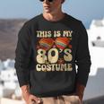 This Is My 80s Costume Vibes Nostalgia 1980s Vintage Fashion Unisex Sweatshirt
