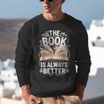 The Book Is Always Better Unisex Sweatshirt
