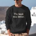 The Book Was Better Distressed Grunge Minimalist Text Unisex Sweatshirt