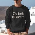 The Book Was Better Sarcastic Reader Statement Unisex Sweatshirt The Book Was Better Sarcastic Reader Statement Unisex Sweatshirt