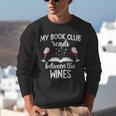 My Book Club Reads Between The Wines Bookworm Humor Unisex Sweatshirt My Book Club Reads Between The Wines Bookworm Humor Unisex Sweatshirt