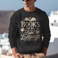 Books Are My Love Language Reader And Book Lover Bookworms Unisex Sweatshirt