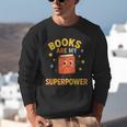 Books Are My Superpower Cute Reading Lover Unisex Sweatshirt