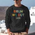 Bruh We Out Seniors Graduation Senior Graduate Unisex Sweatshirt
