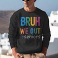 Bruh We Out Seniors Senior Year Back To School Graduation Unisex Sweatshirt