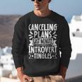 Canceling Plans Last Minute Introvert Tingles Alone Time Unisex Sweatshirt