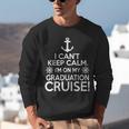 I Can't Keep Calm Graduation Cruise Unisex Sweatshirt