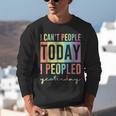 I Can't People Today I Peopled Yesterday Introvert Life Unisex Sweatshirt