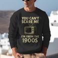 You Can't Scare Me I'm From The 1900s Television Retro Unisex Sweatshirt