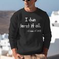 Class Of 2018 Graduation I Dun Lernt It All Unisex Sweatshirt