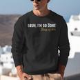 Class Of 2025 Bruh I'm So Done Graduation Women Men Students Unisex Sweatshirt