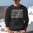 Community College Graduate- Makes a Great Graduation Unisex Sweatshirt