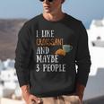I Like Croissant And Maybe 3 People Baking Introvert Foodie Unisex Sweatshirt