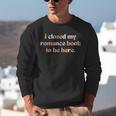 Cute I Closed My Romance Book To Be Here Funny Reading Joke Unisex Sweatshirt