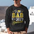 Dad Graduation Senior 2027 Proud Dad Of a 2027 Graduate Unisex Sweatshirt