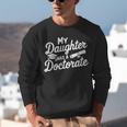 My Daughter Has a Doctorate Graduation Mom PhD Graduate Unisex Sweatshirt