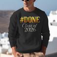 Done Class Of 2026 Graduation Unisex Sweatshirt