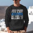 Never Dreamed I'd Be a Sexy Auditor Graduation Unisex Sweatshirt