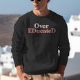 Over Educated EdD Doctor Of Education Graduation Unisex Sweatshirt